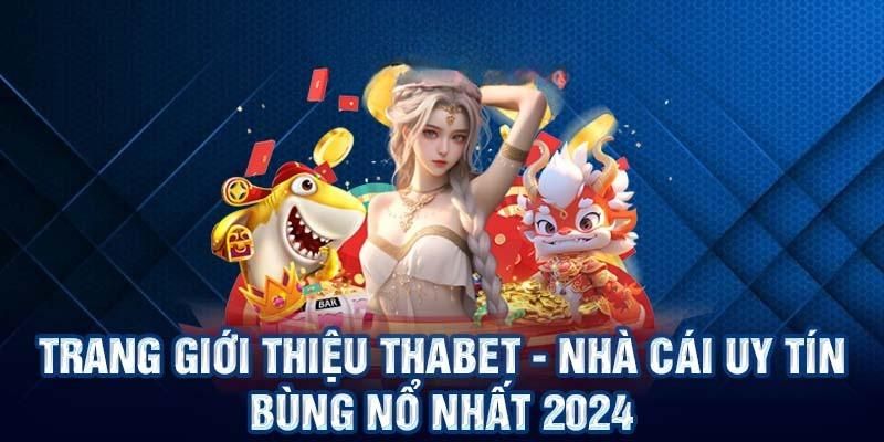 Ưu điểm nổi bật của giới thiệu Thabet