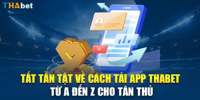 Hướng dẫn tải app Thabet về điện thoại hệ điều hành Android