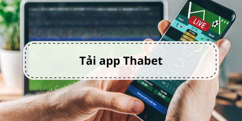 Hướng dẫn tải app Thabet về điện thoại iPhone