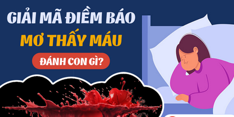 Mơ thấy máu được luận giải như thế nào?