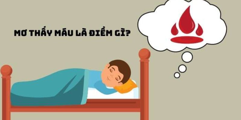 Nằm mơ thấy máu được luận giải ra sao?